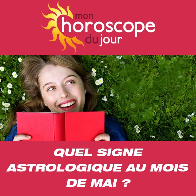 Quel signe astrologique en Mai ?
