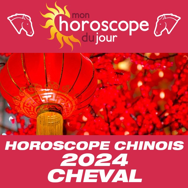 Horoscope chinois 2024 Cheval