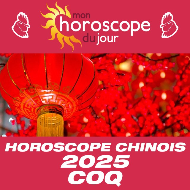 Horoscope chinois 2025 Coq