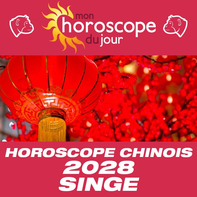 Horoscope chinois 2028 Singe