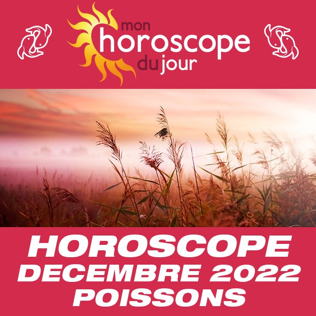 Horoscope Décembre 2022 Poissons