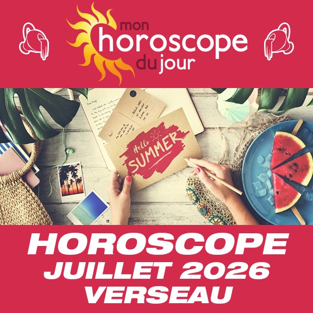 Horoscope de Juillet 2026 du Verseau