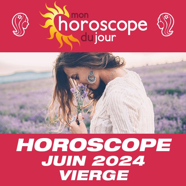 Horoscope Juin 2024 Vierge