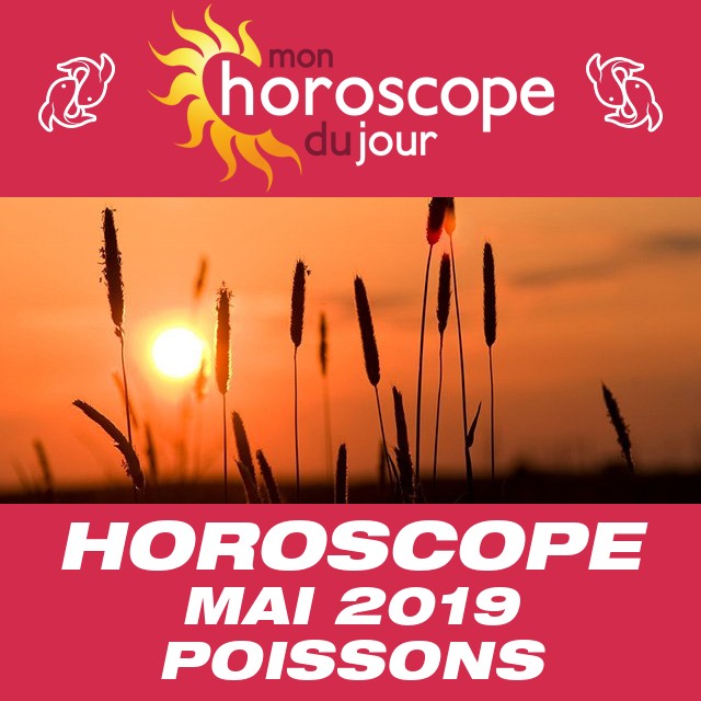 Horoscope Mai 2019 Poissons