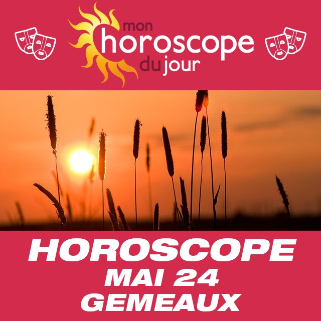 Horoscope Mai 24 Gémeaux