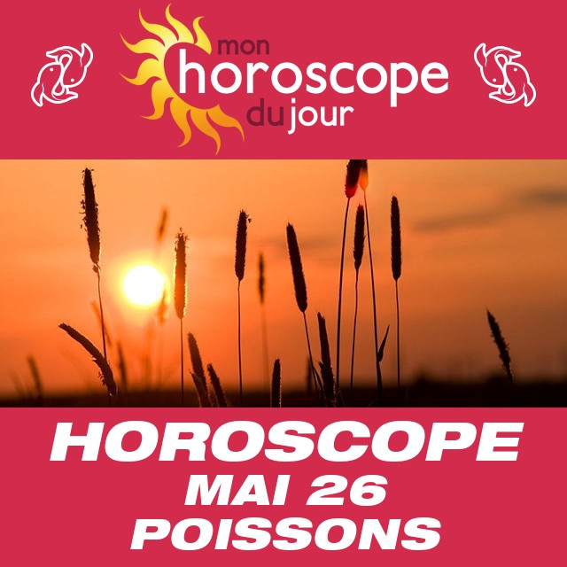 Horoscope Mai 26 Poissons