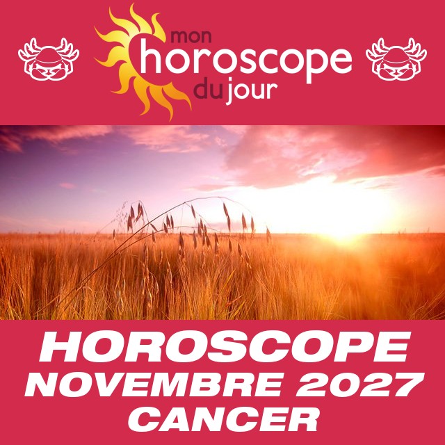 Horoscope Novembre 2027 Cancer
