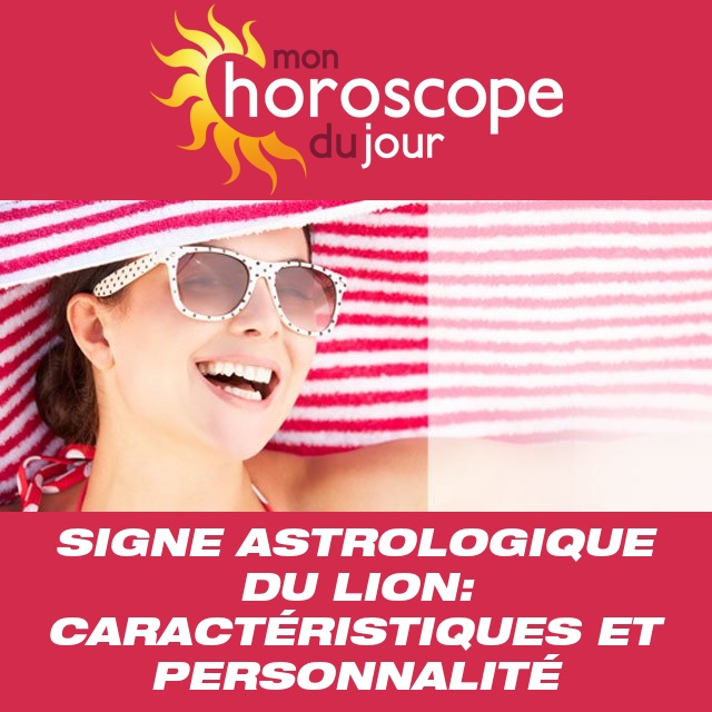 ♌ Signe astrologique du Lion: caractéristiques, personnalité et affinités