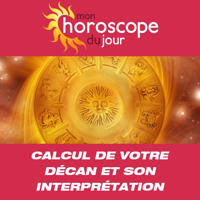Quel est le décan de votre signe du zodiaque ?