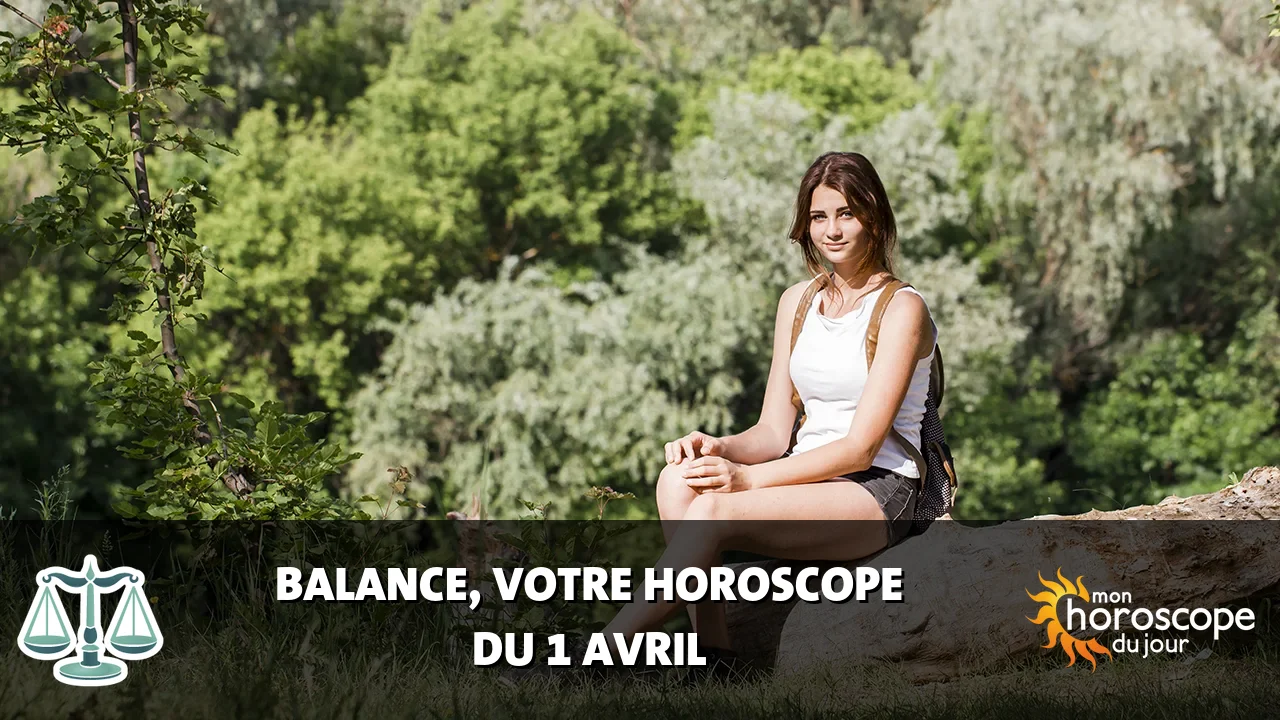 Horoscope de la Balance du mardi 1 avril 2025