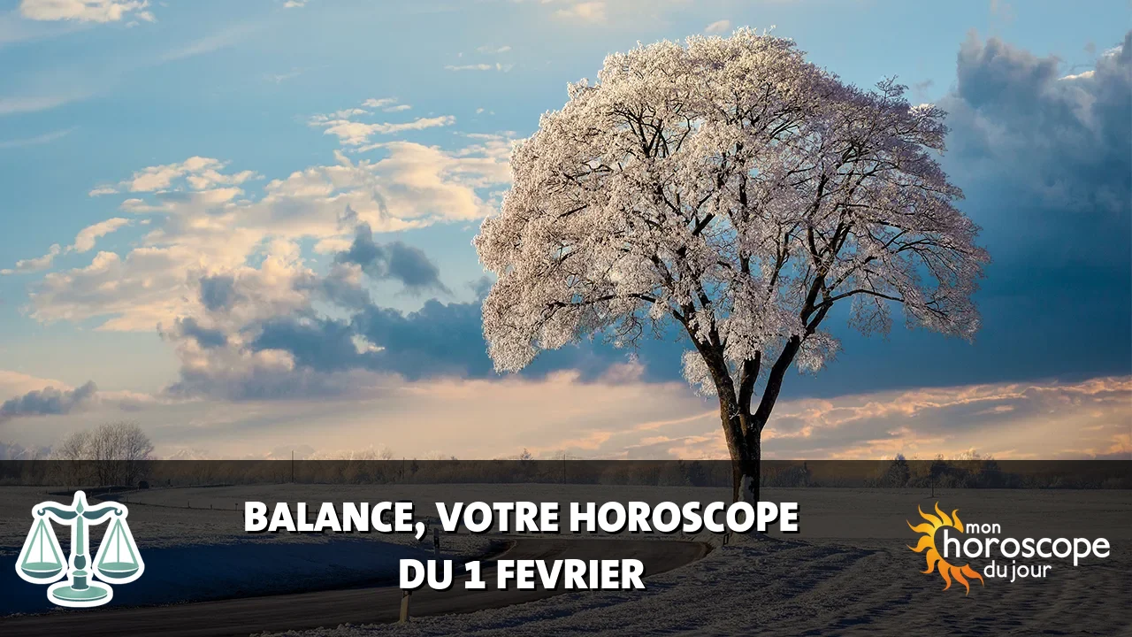 Horoscope de la Balance du samedi 1 fevrier 2025