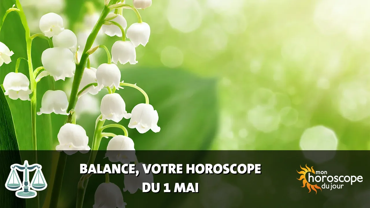 Horoscope de la Balance du vendredi 1 mai 2026