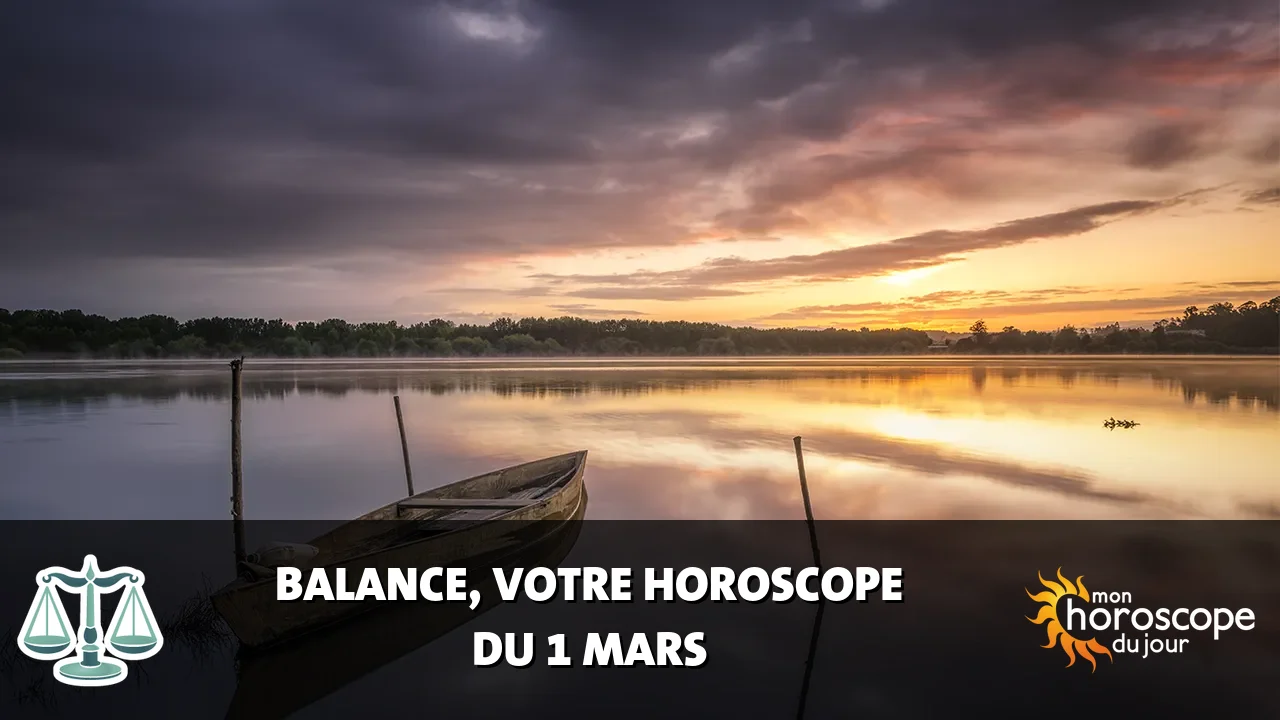 Horoscope de la Balance du samedi 1 mars 2025