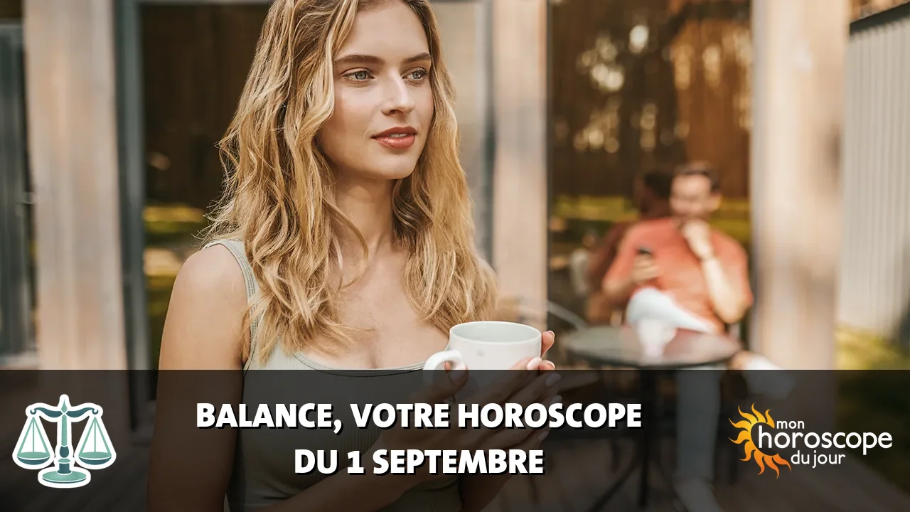 Horoscope de la Balance du mardi 1 septembre 2026