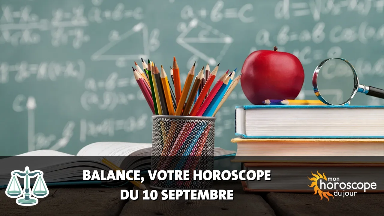 Horoscope de la Balance du mardi 10 septembre 2024