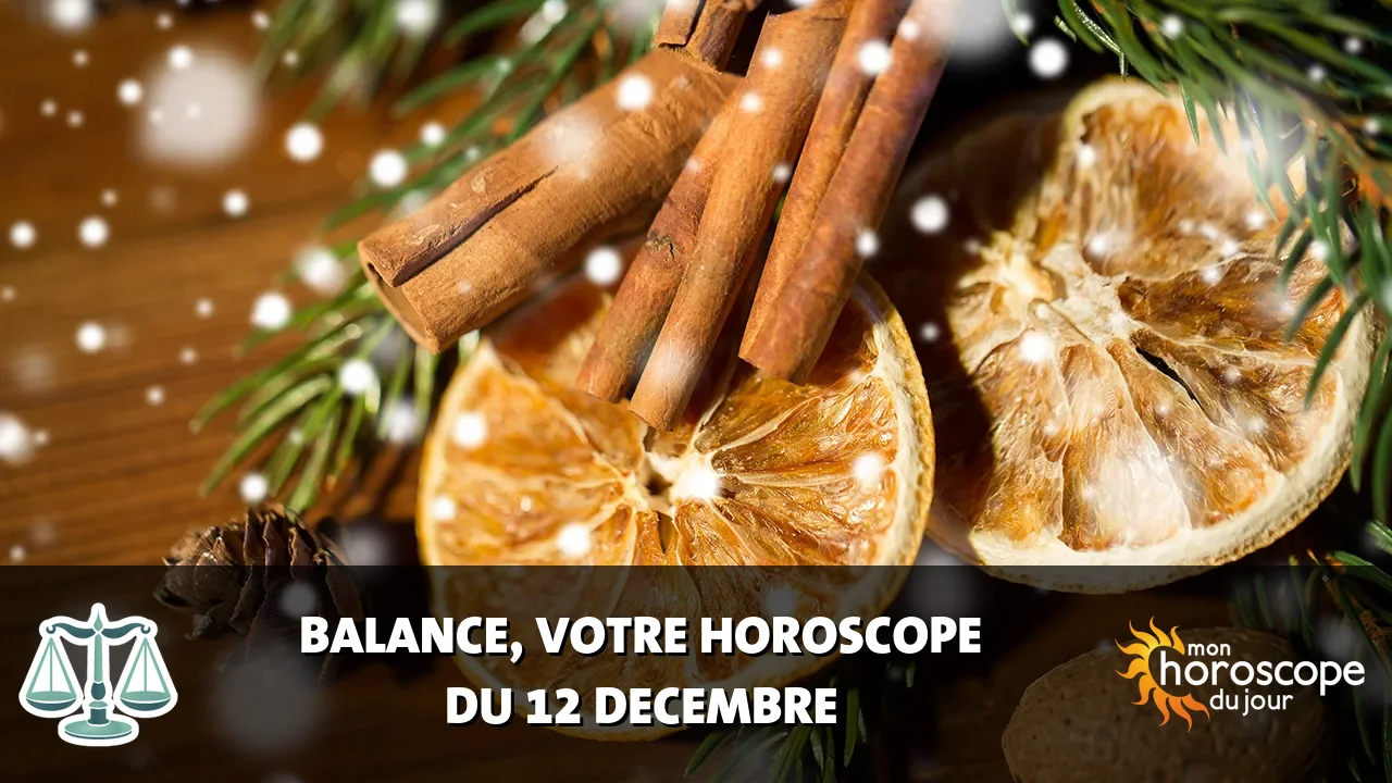 Horoscope de la Balance du mardi 12 decembre 2023