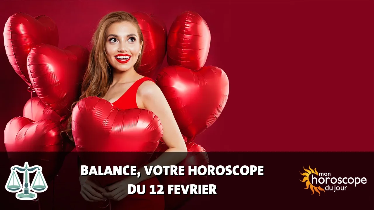 Horoscope de la Balance du mercredi 12 fevrier 2025