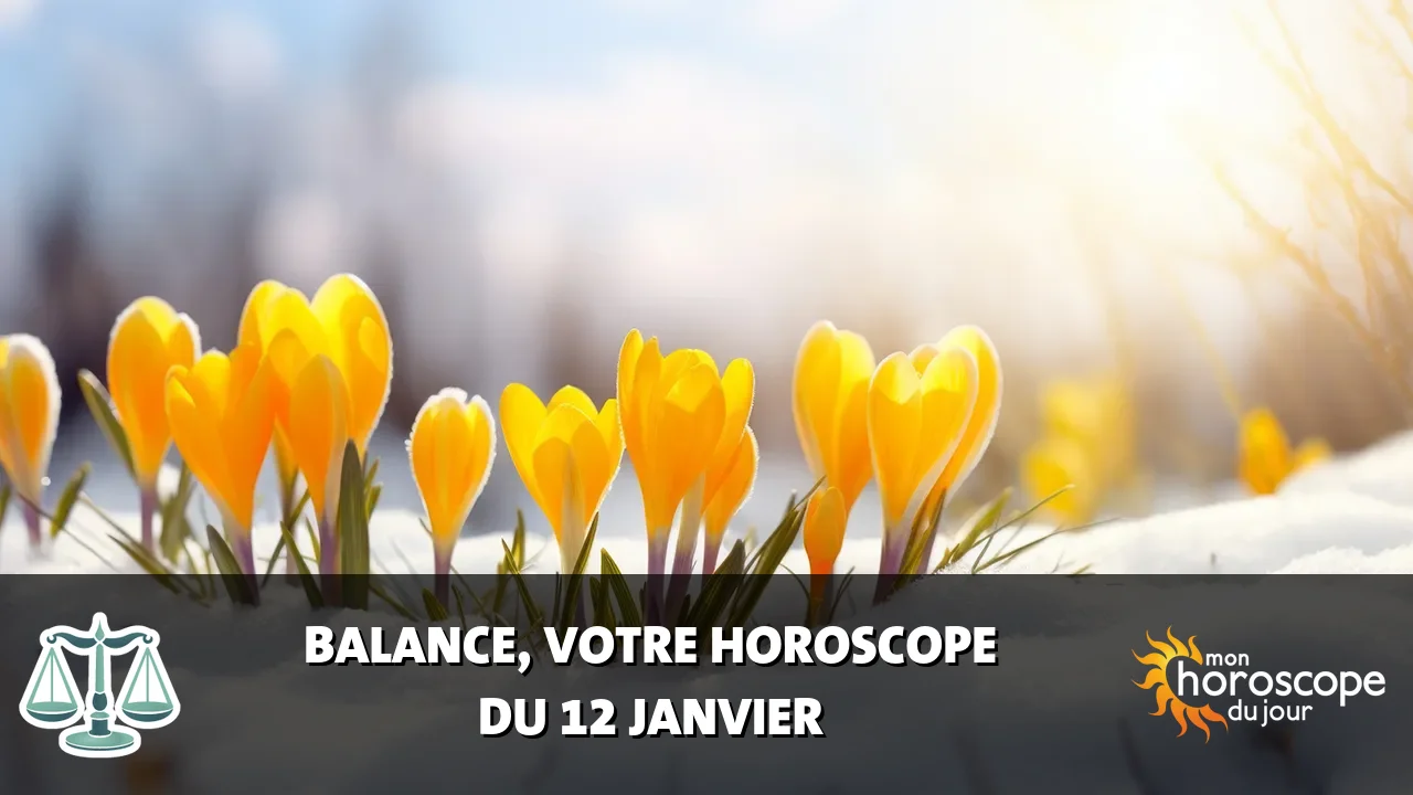 Horoscope de la Balance du vendredi 12 janvier 2024