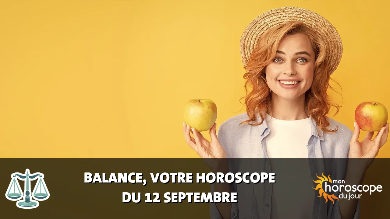 Horoscope de la Balance du jeudi 12 septembre 2024