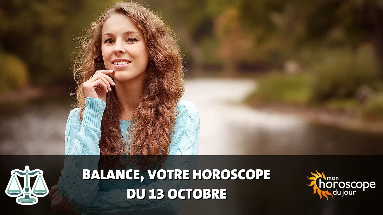 Horoscope de la Balance du dimanche 13 octobre 2024