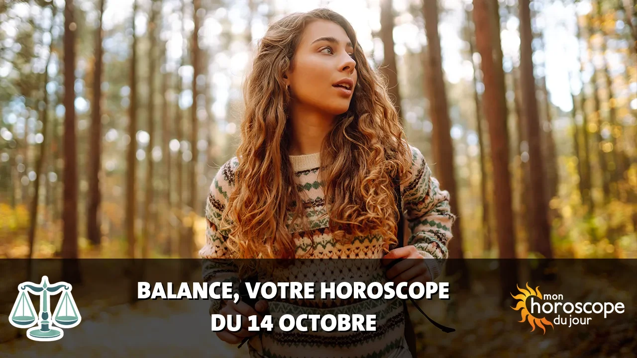 Horoscope de la Balance du samedi 14 octobre 2023