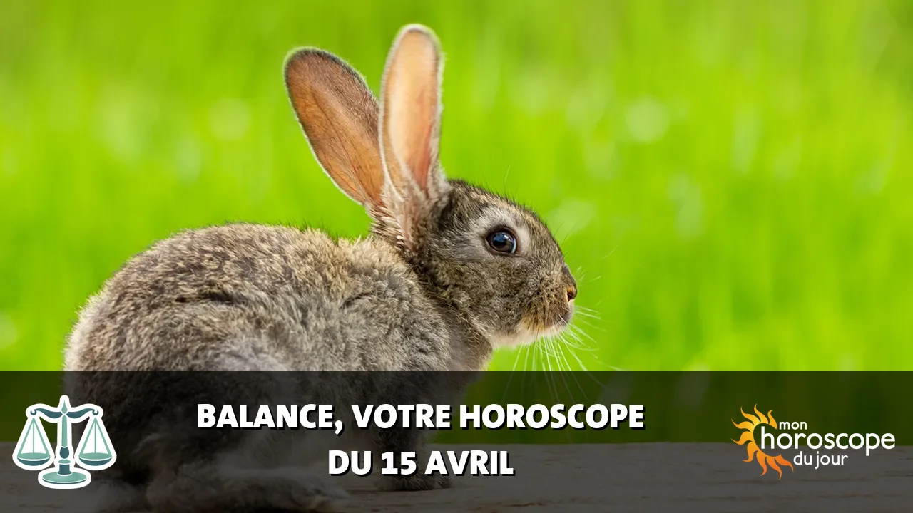 Horoscope de la Balance du mardi 15 avril 2025