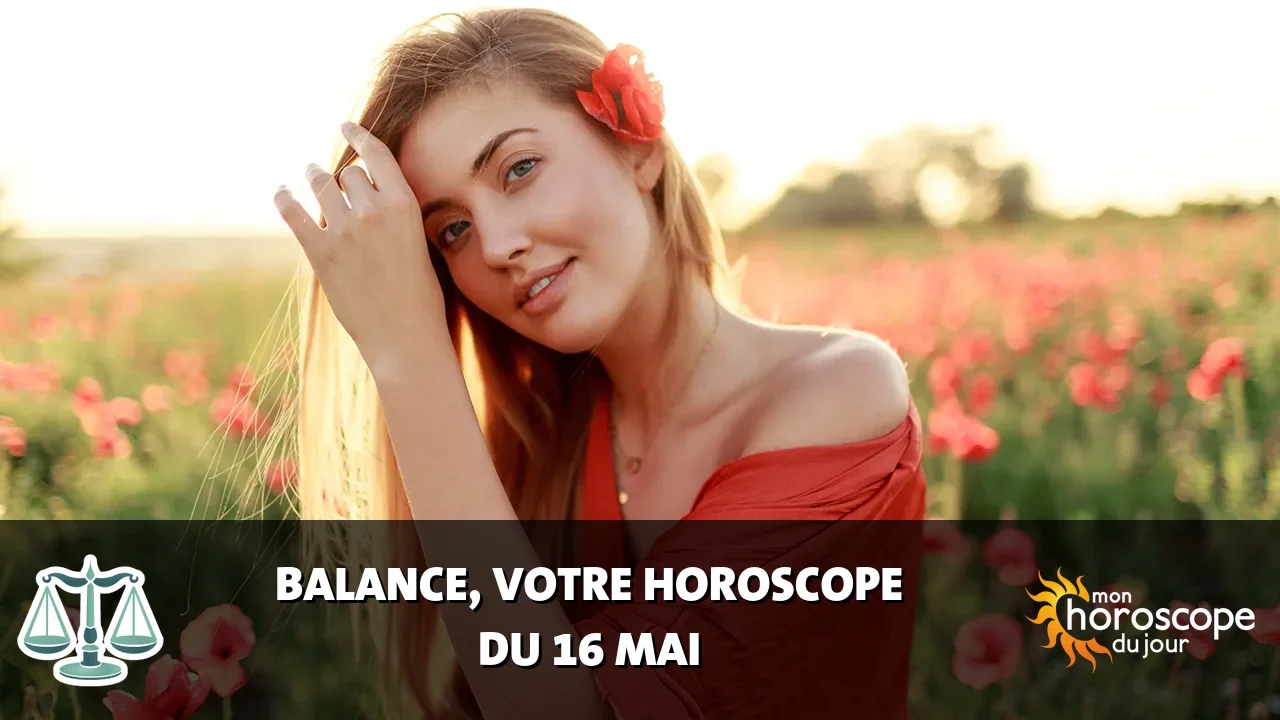 Horoscope de la Balance du jeudi 16 mai 2024
