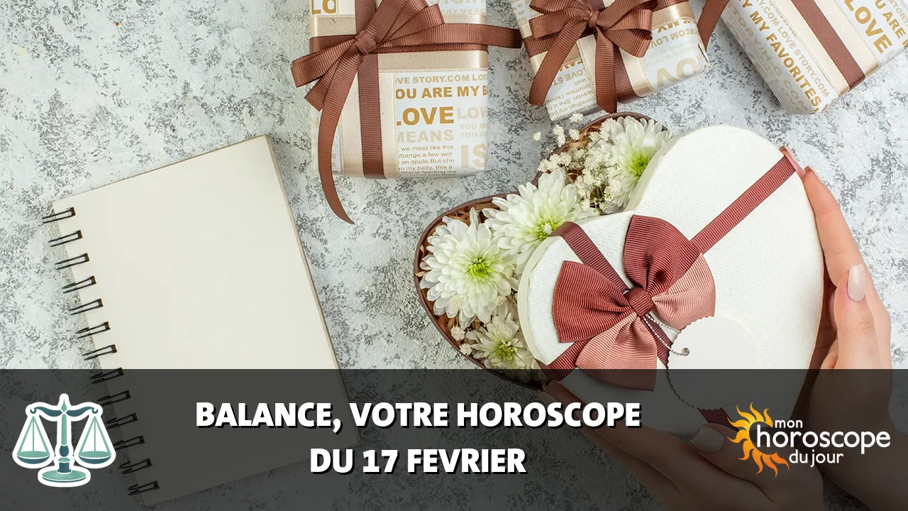 Horoscope de la Balance du lundi 17 fevrier 2025