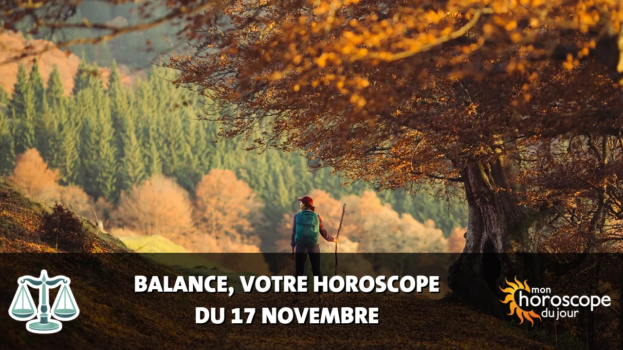 Horoscope de la Balance du vendredi 17 novembre 2023