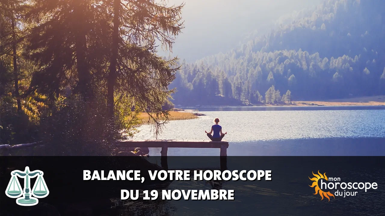 Horoscope de la Balance du dimanche 19 novembre 2023