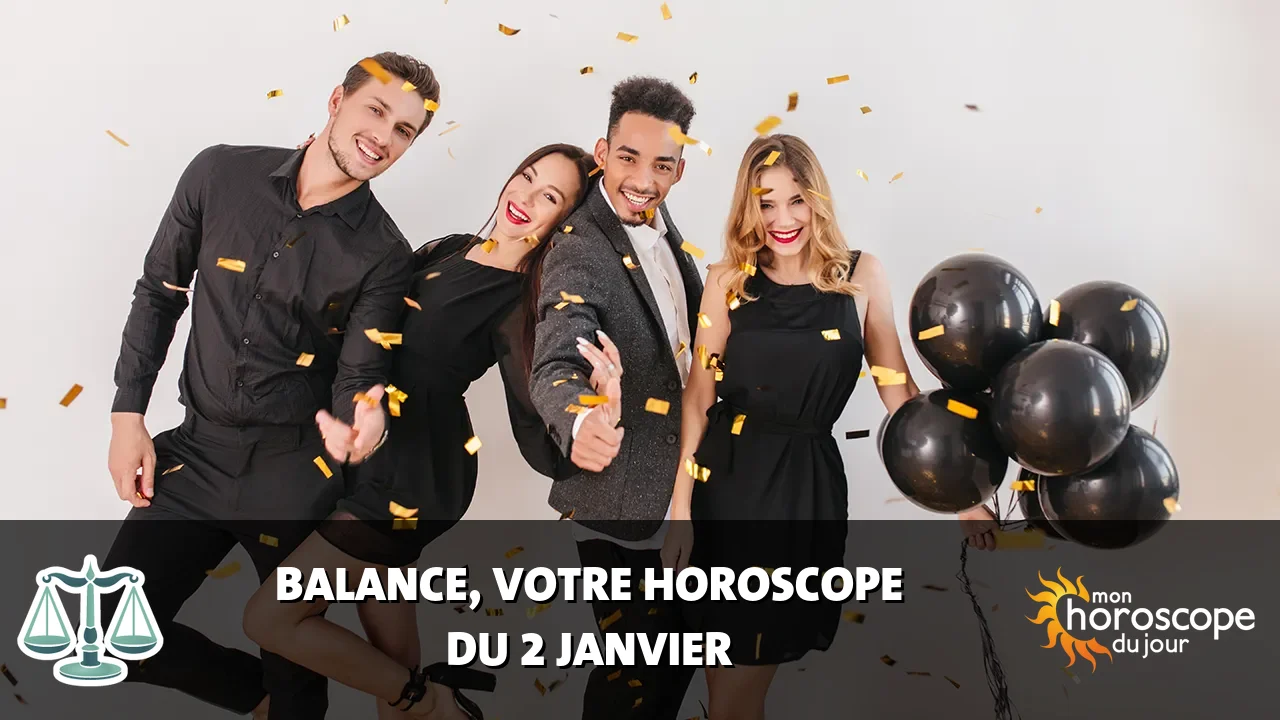 Horoscope de la Balance du mardi 2 janvier 2024