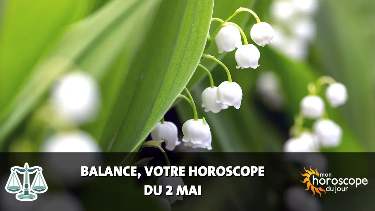 Horoscope de la Balance du samedi 2 mai 2026