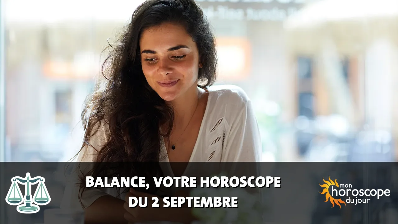 Horoscope de la Balance du mercredi 2 septembre 2026