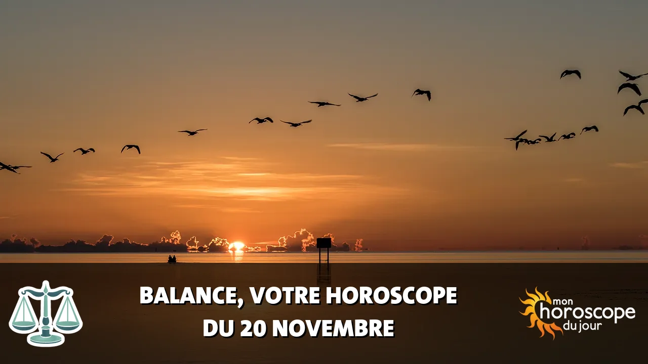 Horoscope de la Balance du mercredi 20 novembre 2024