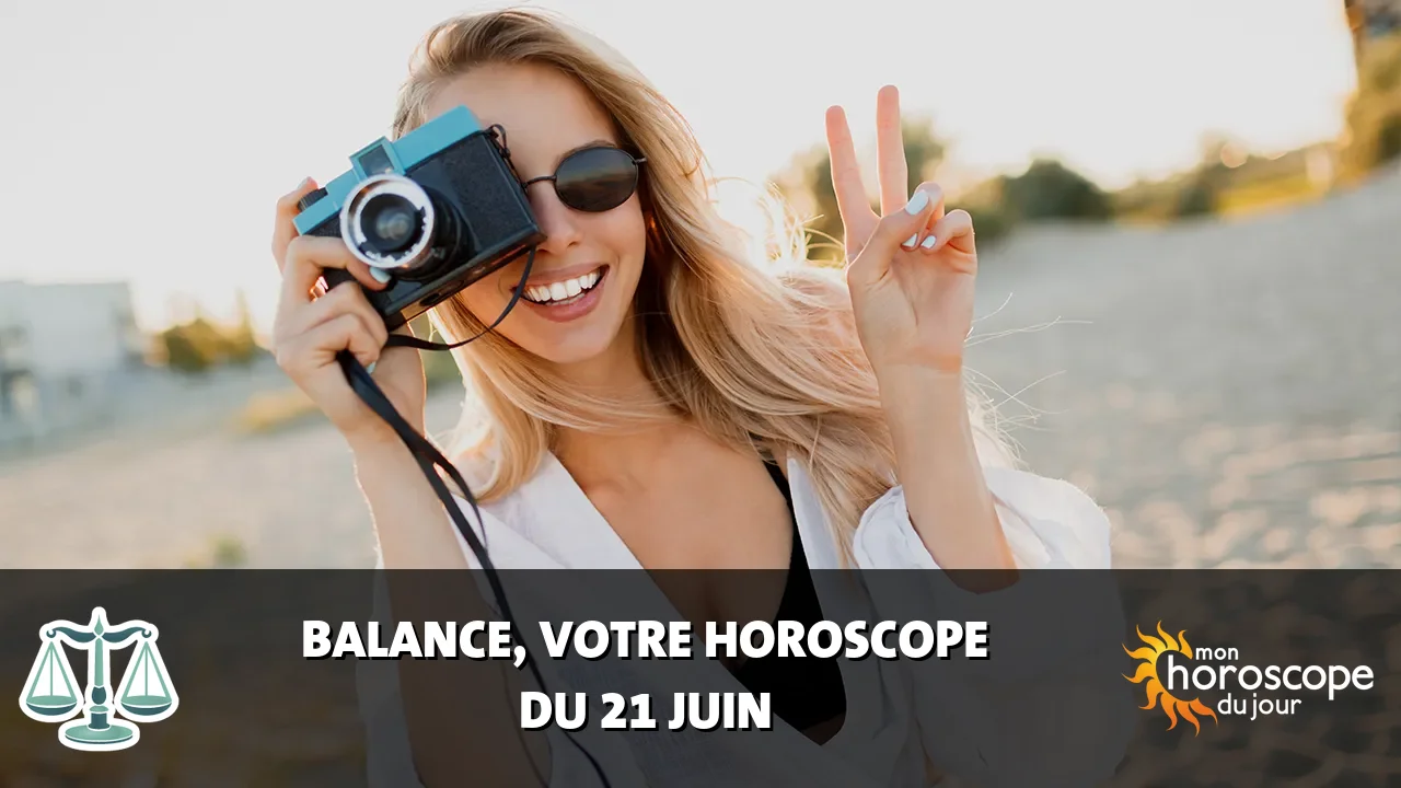 Horoscope de la Balance du vendredi 21 juin 2024