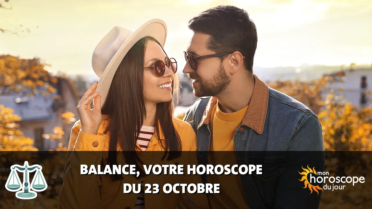 Horoscope de la Balance du lundi 23 octobre 2023