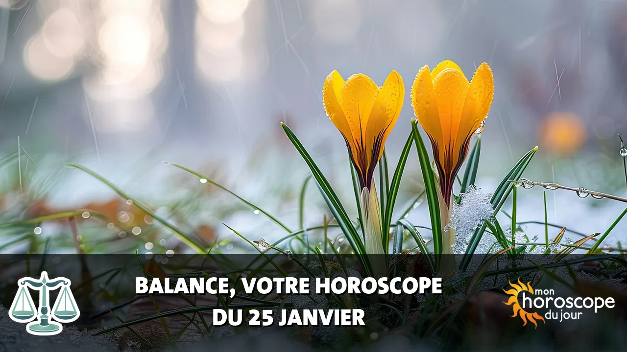 Horoscope de la Balance du samedi 25 janvier 2025