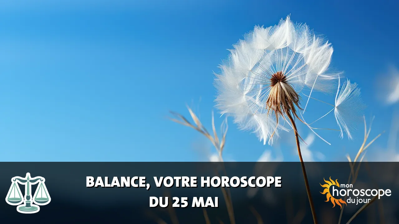 Horoscope de la Balance du mardi 26 mai 2026