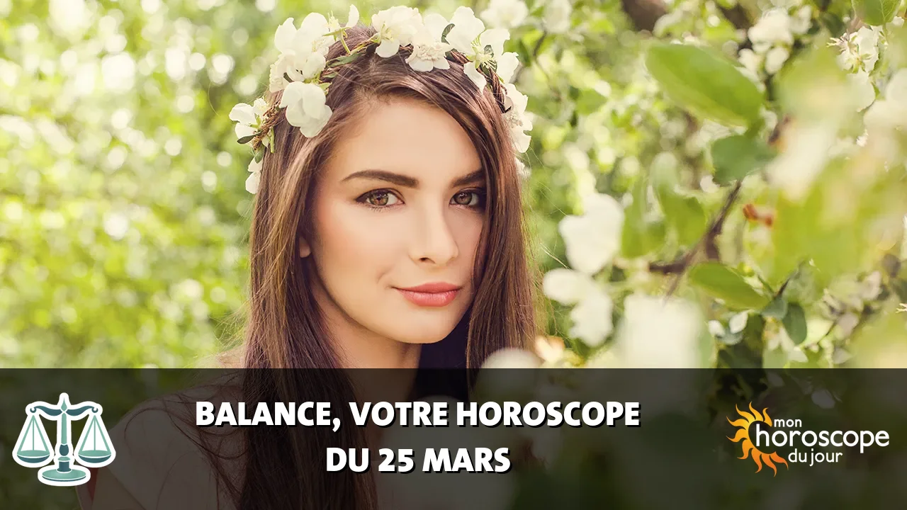 Horoscope de la Balance du mardi 25 mars 2025
