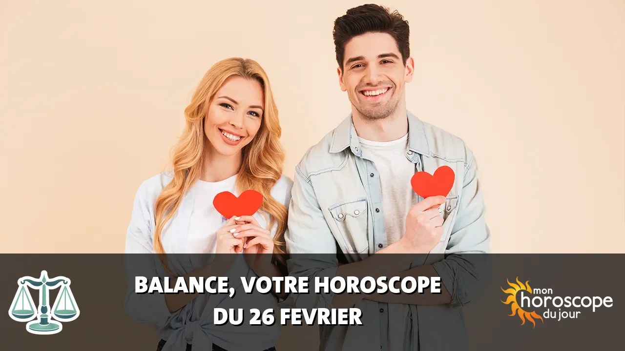 Horoscope de la Balance du lundi 26 fevrier 2024