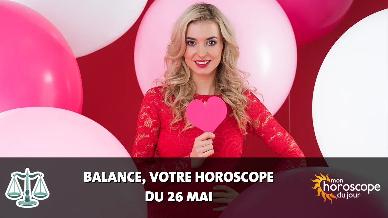 Horoscope de la Balance du mercredi 27 mai 2026