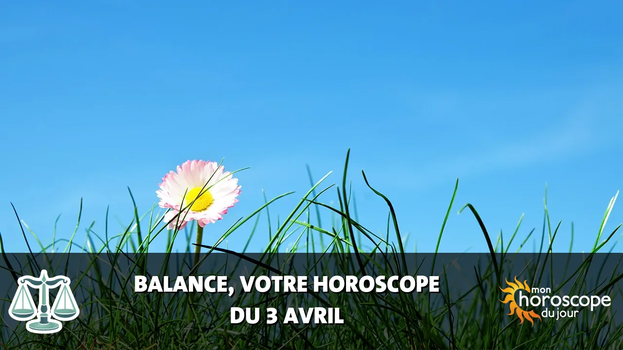 Horoscope de la Balance du jeudi 3 avril 2025