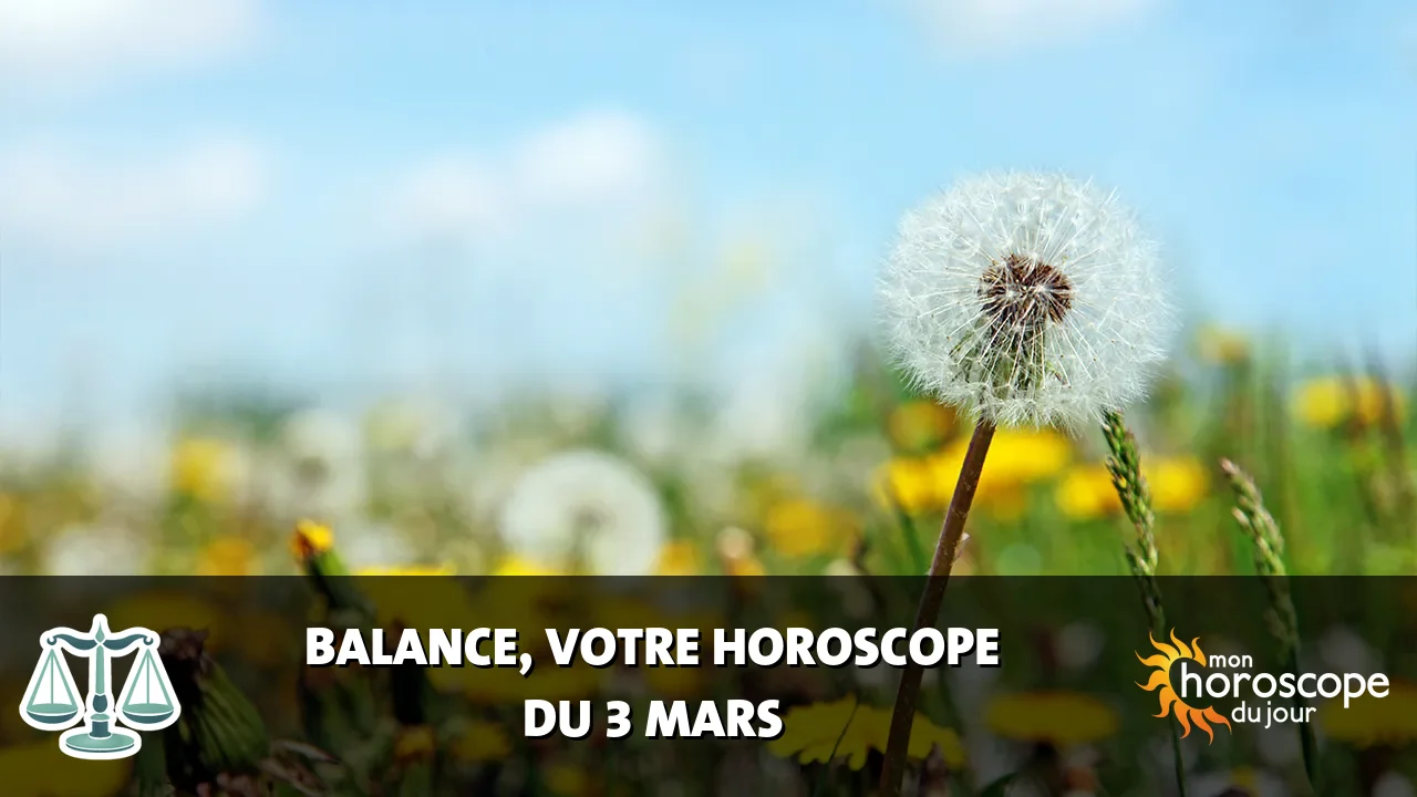 Horoscope de la Balance du lundi 3 mars 2025
