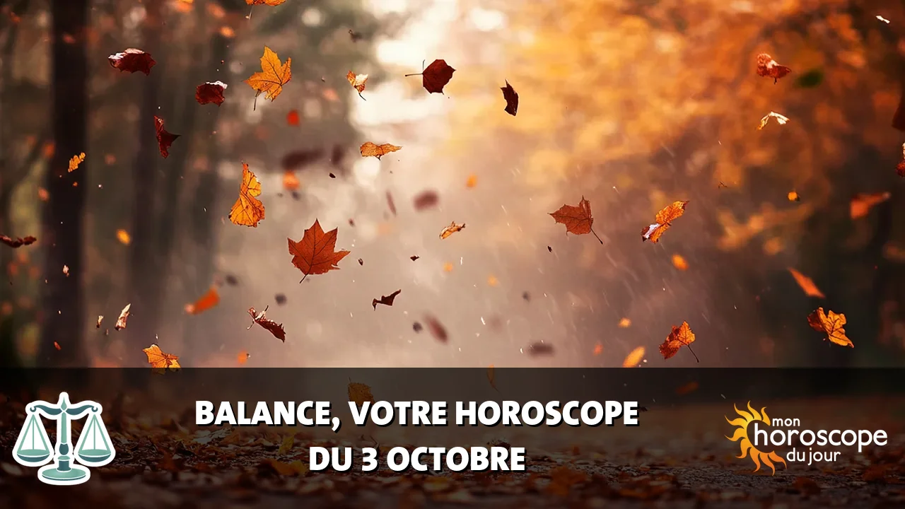 Horoscope de la Balance du jeudi 3 octobre 2024