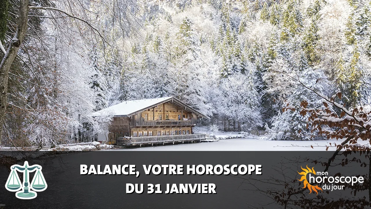 Horoscope de la Balance du vendredi 31 janvier 2025
