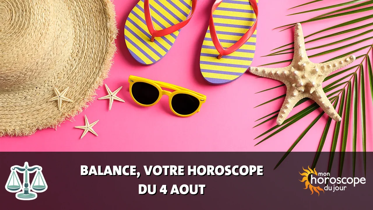 Horoscope de la Balance du mardi 4 aout 2026