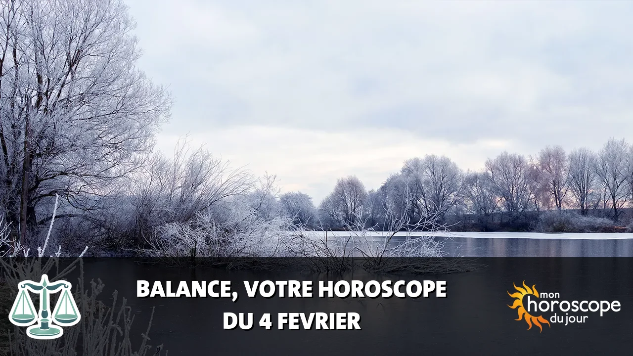 Horoscope de la Balance du dimanche 4 fevrier 2024