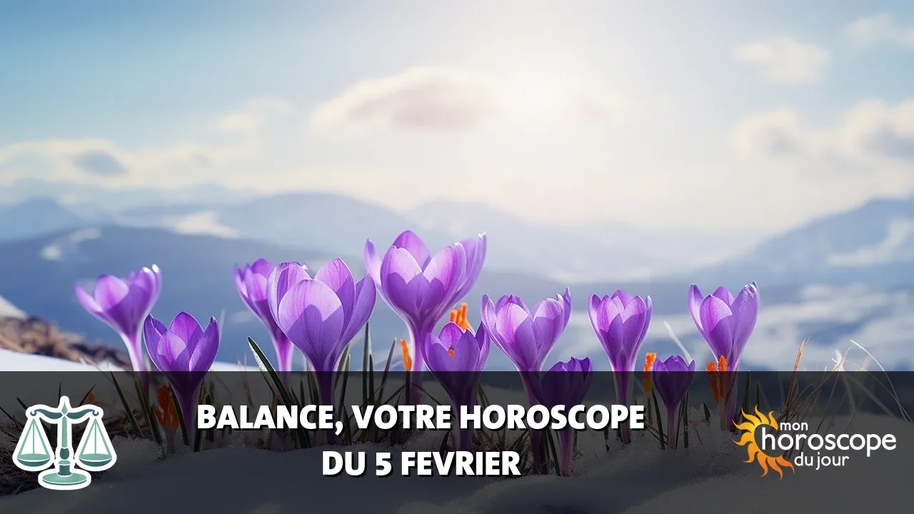Horoscope de la Balance du mercredi 5 fevrier 2025