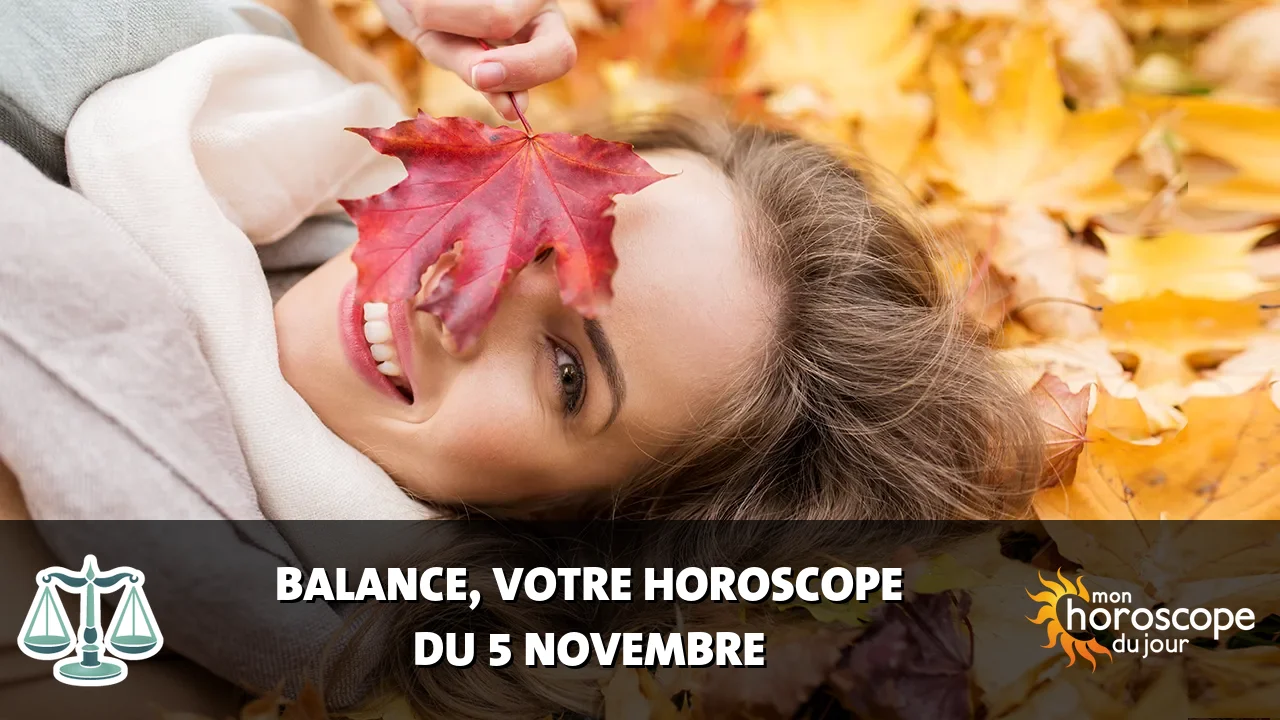 Horoscope de la Balance du dimanche 5 novembre 2023