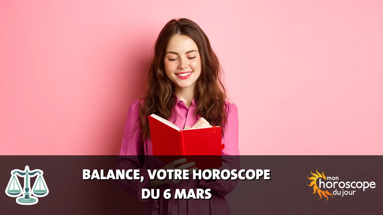 Horoscope de la Balance du jeudi 6 mars 2025
